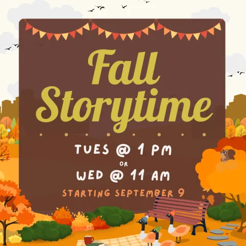 Text reads "Fall Storytime, Tuesdays at 1 PM or Wednesdays at 11 AM starting September 9". 