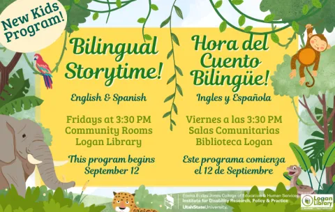 Background is a jungle with cartoon jungle animals surrounding text reading "New kids program! Bilingual Storytime, English and Spanish, Fridays at 3:30 PM in the community rooms at Logan Library. This program begins September 12." Logan Library partnership logo shown at the bottom.  