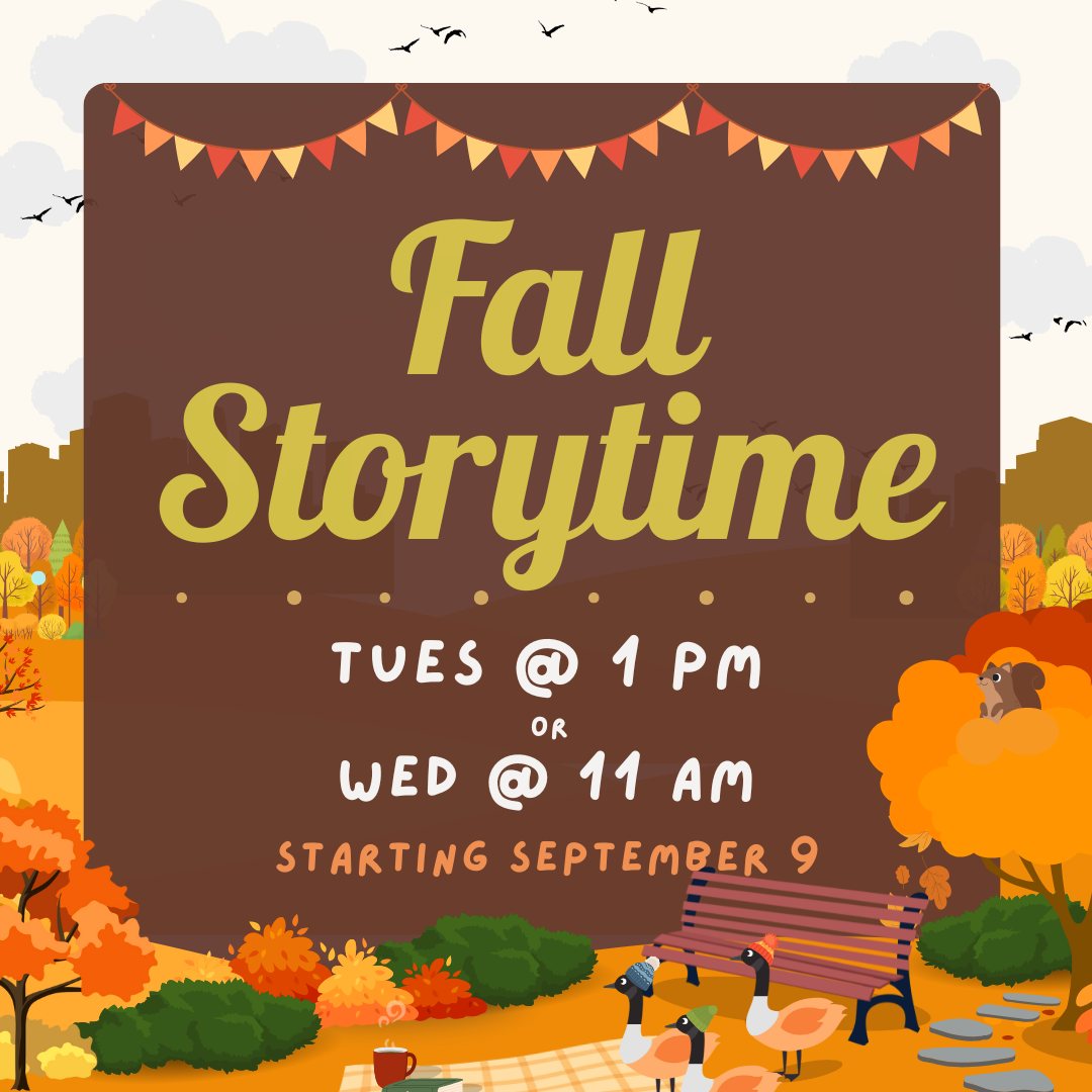 Text reads "Fall Storytime, Tuesdays at 1 PM or Wednesdays at 11 AM starting September 9". 